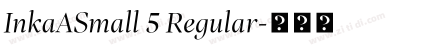 InkaASmall 5 Regular字体转换